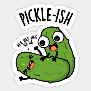 Picklish Ticklish Funny Pickle Puns Sticker